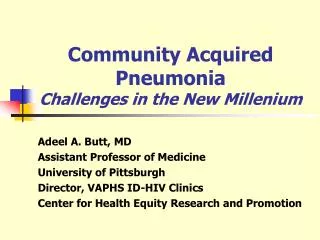 Community Acquired Pneumonia Challenges in the New Millenium