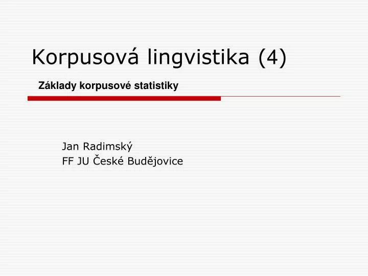 korpusov lingvistika 4 z klady korpusov statistiky