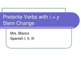 Preterite Verbs with i &gt; y Stem Change