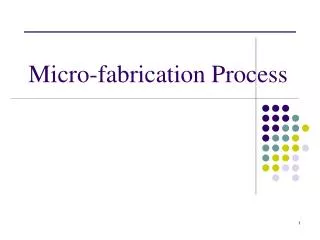 Micro-fabrication Process