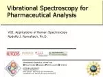 Vibrational Spectroscopy for Pharmaceutical Analysis - slide 1