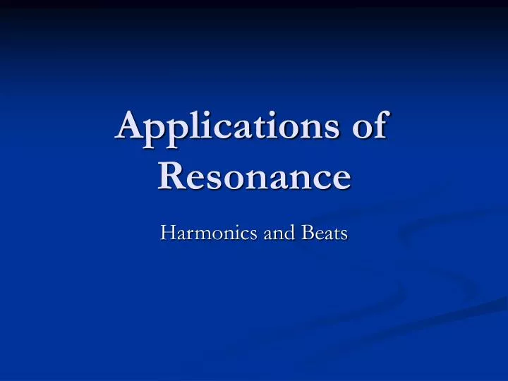PPT - Applications of Resonance PowerPoint Presentation, free download ...