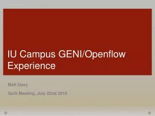 IU Campus GENI/Openflow Experience