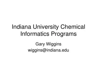 Indiana University Chemical Informatics Programs