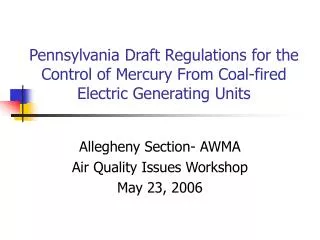 Allegheny Section- AWMA Air Quality Issues Workshop May 23, 2006