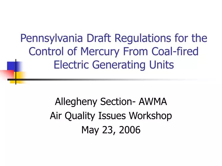 pennsylvania draft regulations for the control of mercury from coal fired electric generating units