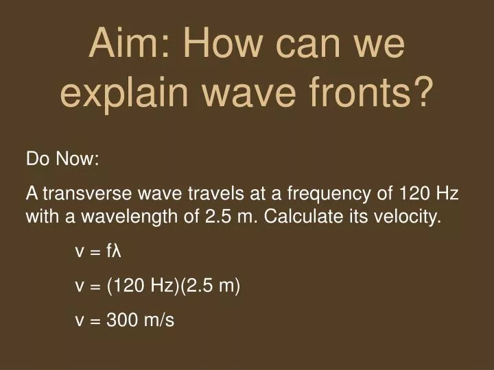 aim how can we explain wave fronts