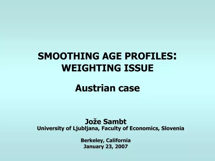 smoothing age profiles weighting issue austrian case