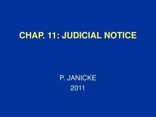 CHAP. 11: JUDICIAL NOTICE