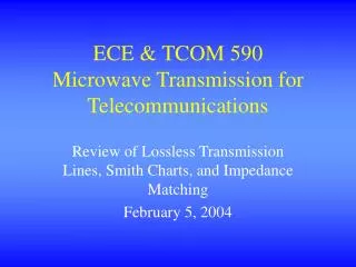 ECE &amp; TCOM 590 Microwave Transmission for Telecommunications