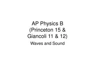 AP Physics B (Princeton 15 &amp; Giancoli 11 &amp; 12)