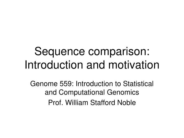 sequence comparison introduction and motivation