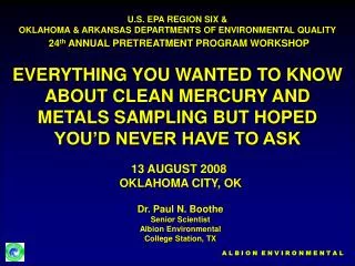 Dr. Paul N. Boothe Senior Scientist Albion Environmental College Station, TX