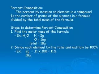 Percent Composition: The percent by mass on an element in a compound