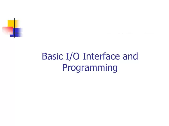 basic i o interface and programming