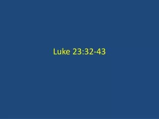 Luke 23:32-43