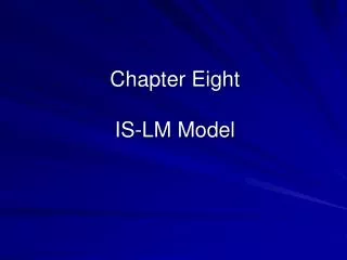 Chapter Eight IS-LM Model