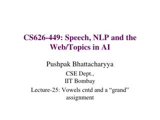 CS626-449: Speech, NLP and the Web/Topics in AI
