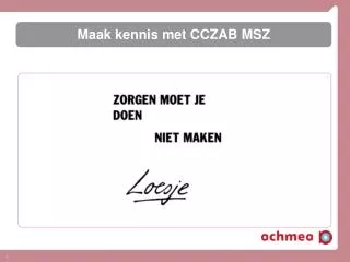 Maak kennis met CCZAB MSZ