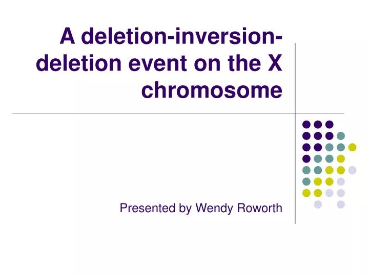 a deletion inversion deletion event on the x chromosome