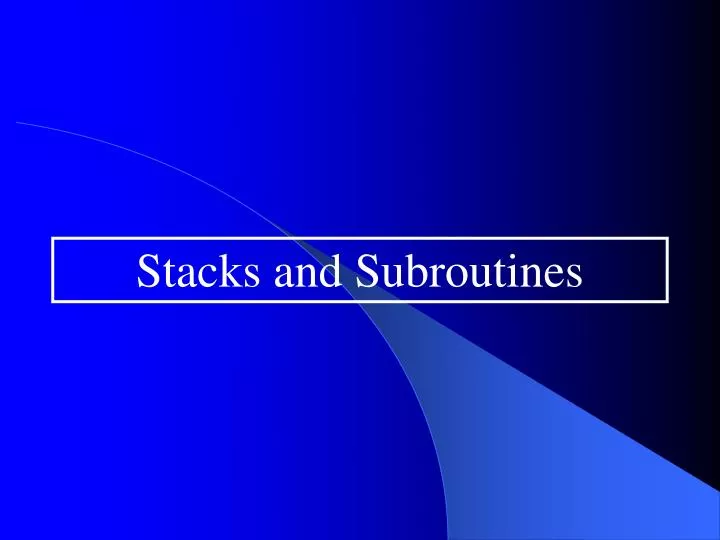 stacks and subroutines