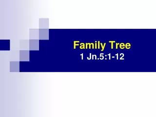 Family Tree 1 Jn.5:1-12