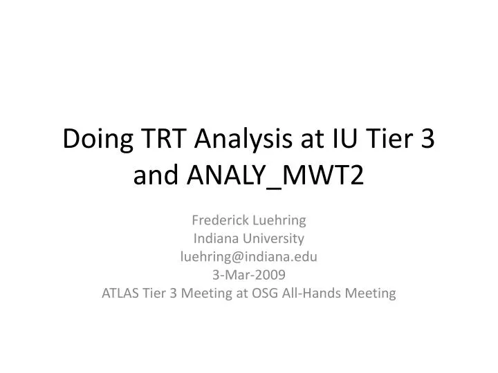 doing trt analysis at iu tier 3 and analy mwt2