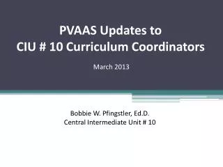 PVAAS Updates to CIU # 10 Curriculum Coordinators