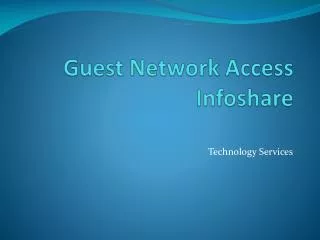 Guest Network Access Infoshare
