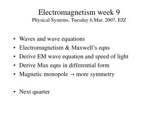 Electromagnetism week 9 Physical Systems, Tuesday 6.Mar. 2007, EJZ
