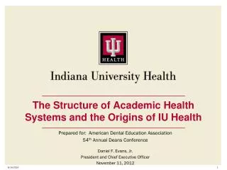 The Structure of Academic Health Systems and the Origins of IU Health