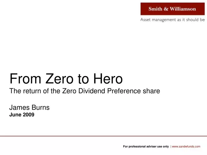 from zero to hero the return of the zero dividend preference share james burns june 2009