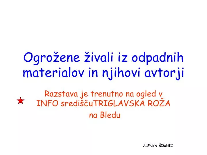 ogro ene ivali iz odpadnih materialov in njihovi avtorji