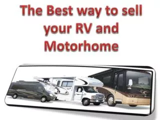 The Best way to sell your RV and Motor Home