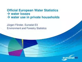 Official European Water Statistics ? water losses ? water use in private households