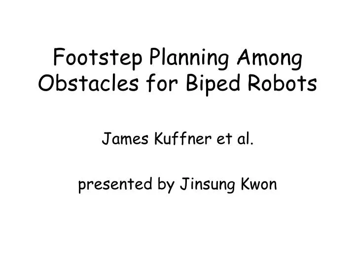 footstep planning among obstacles for biped robots