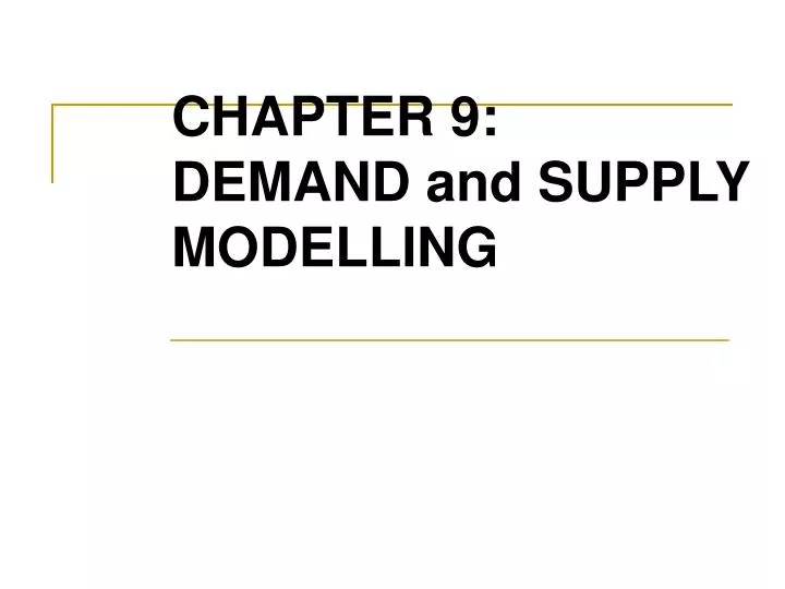 chapter 9 demand and supply modelling