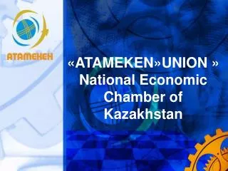 « ATAMEKEN » UNION » National Economic Chamber of Kazakhstan