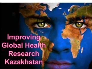 Improving Global Health Research Kazakhstan