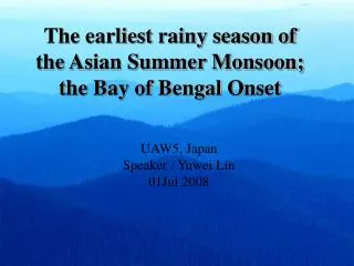 The earliest rainy season of the Asian Summer Monsoon; the Bay of Bengal Onset