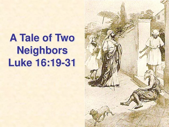 a tale of two neighbors luke 16 19 31