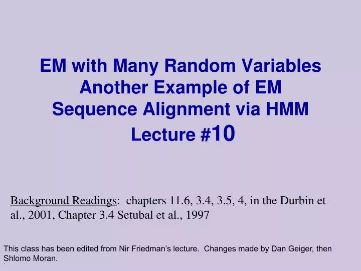 em with many random variables another example of em sequence alignment via hmm lecture 10