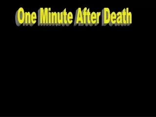 One Minute After Death