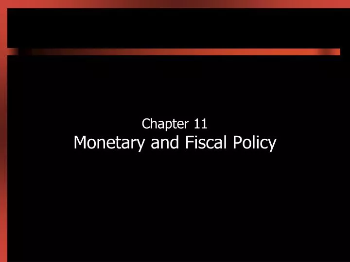 chapter 11 monetary and fiscal policy