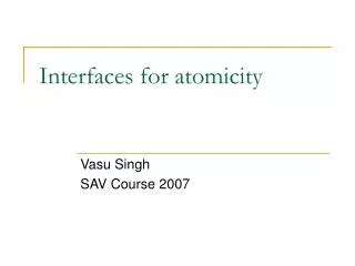 Interfaces for atomicity