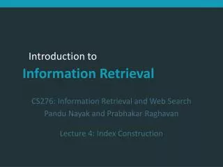 CS276: Information Retrieval and Web Search Pandu Nayak and Prabhakar Raghavan