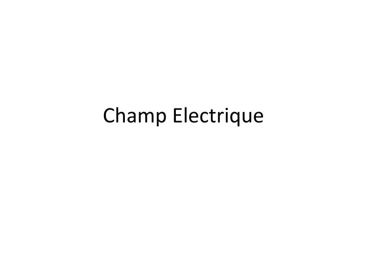 champ electrique