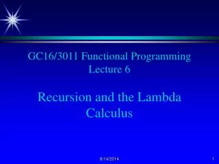 GC16/3011 Functional Programming Lecture 6 Recursion and the Lambda Calculus