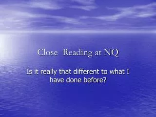 Close Reading at NQ