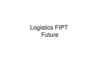 Logistics FIPT Future